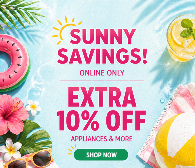 Sunny Savings! Extra 10% off appliances & more